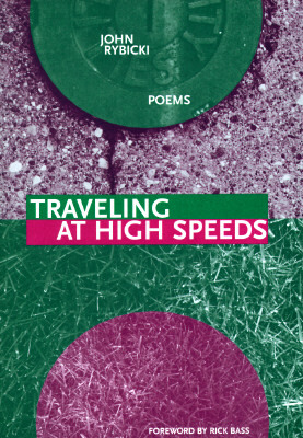 Traveling at High Speeds: Poems by John Rybicki