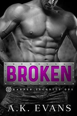 Broken (Harper Security Ops, #1) by A.K. Evans