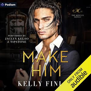 Make Him by Kelly Finley