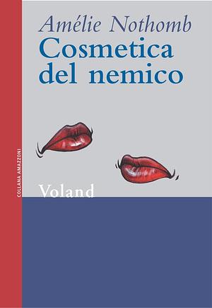 Cosmetica del nemico by Amélie Nothomb