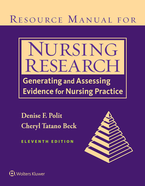 Resource Manual for Nursing Research: Generating and Assessing Evidence for Nursing Practice by Cheryl Beck, Denise Polit