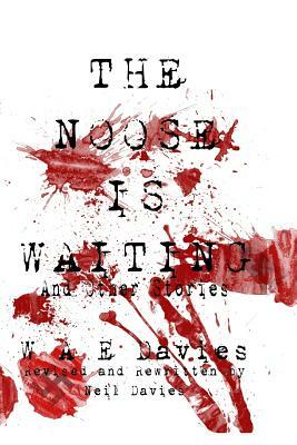 The Noose Is Waiting: And Other Stories by Neil Davies, W. a. E. Davies