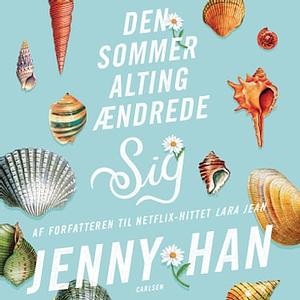 Den sommer alting ændrede sig by Jenny Han