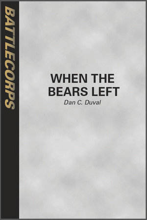 When The Bears Left (BattleTech) by Dan C. Duval