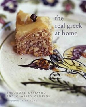 Real Greek at Home: Dishes from the Heart of the Greek Kitchen by Theodore Kyriakou