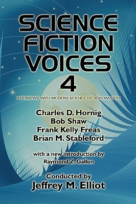 Science Fiction Voices #4: Interviews with Modern Science Fiction Masters by Jeffrey M. Elliot