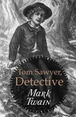 Tom Sawyer, Detective by Mark Twain