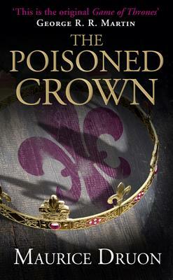 The Poisoned Crown by Maurice Druon
