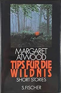 Tips für die Wildnis by Margaret Atwood