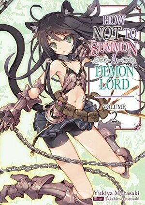 How NOT to Summon a Demon Lord, Light Novel Vol. 2 by Yukiya Murasaki, Takahiro Tsurusaki, Garrison Denim