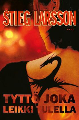 Tyttö joka leikki tulella by Stieg Larsson