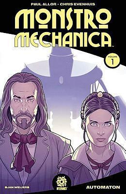 MONSTRO MECHANICA VOL. 1 TPB by Paul Allor, Chris Evenhuis, Mike Marts