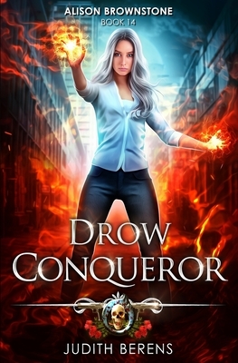 Drow Conqueror: An Urban Fantasy Action Adventure by Michael Anderle, Martha Carr, Judith Berens