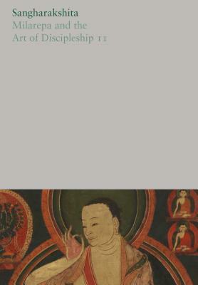 Milarepa and the Art of Discipleship II by Sangharakshita