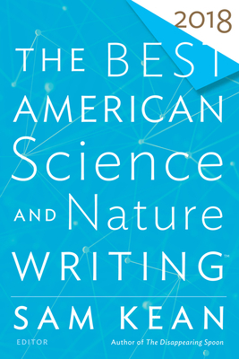 The Best American Science and Nature Writing 2018 by Tim Folger, Sam Kean