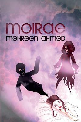 Moirae by Mehreen Ahmed