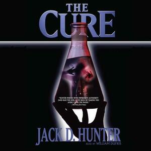 The Cure by Jack D. Hunter