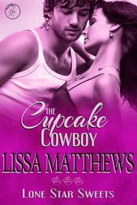 The Cupcake Cowboy by Lissa Matthews