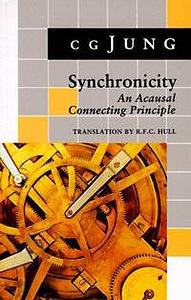 Synchronicity: An Acausal Connecting Principle. by C.G. Jung