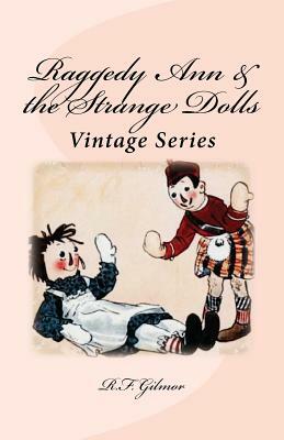 Raggedy Ann & the Strange Dolls: Vintage Series by R. F. Gilmor