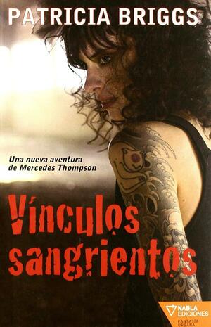 Vinculos sangrientos by Patricia Briggs