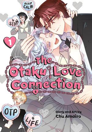 The Otaku Love Connection, Vol. 1 by Chu Amairo