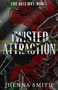 Twisted Attraction  by Jhenna Smith