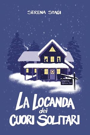 La locanda dei cuori solitari by Serena Stagi