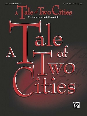 Tale Of Two Cities (Vocal Selections): Piano/Vocal/Chords by Alfred A. Knopf Publishing Company
