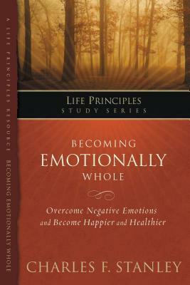 Becoming Emotionally Whole by Charles F. Stanley