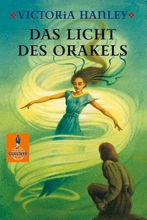 Das Licht Des Orakels by Victoria Hanley