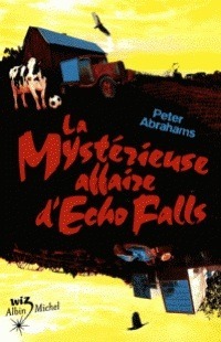 La Mysterieuse Affaire D'Echo Falls by Nathalie Peronny, Peter Abrahams