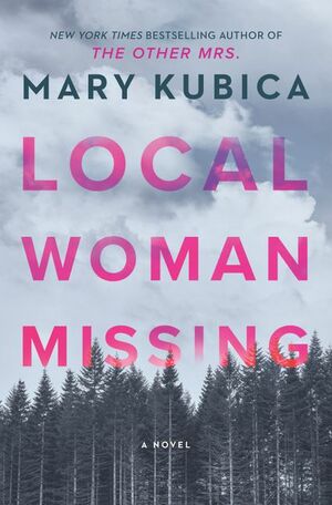 Local Woman Missing by Mary Kubica