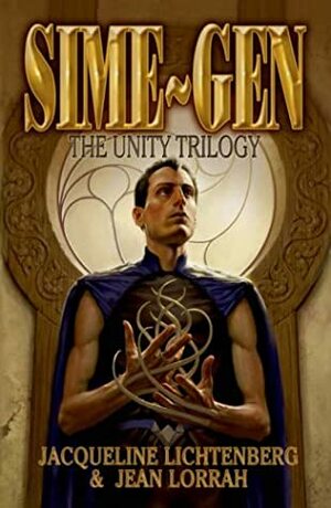 Sime~Gen: The Unity Trilogy by Jean Lorrah, Jacqueline Lichtenberg