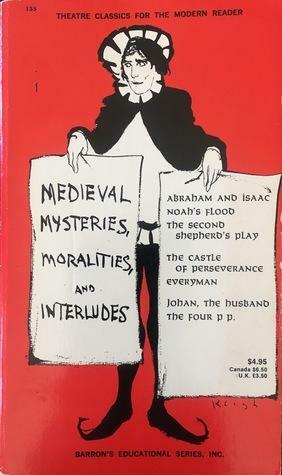 Medieval Mysteries, Moralities, & Interludes by Vincent Foster Hopper, Gerald B. Lahey