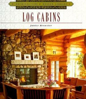 Log Cabins by Janice Brewster