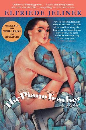 The Piano Teacher by Elfriede Jelinek