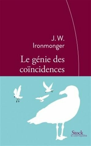 Le génie des coïncidences by John Ironmonger