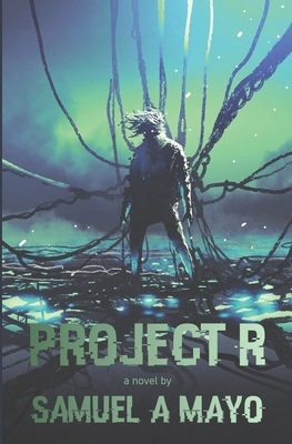 Project R by Samuel A. Mayo