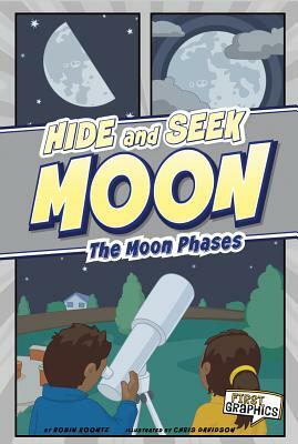 Hide and Seek Moon: The Moon Phases by Robin Michal Koontz