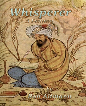 Whisperer: A Fantasy by Ron Altmann