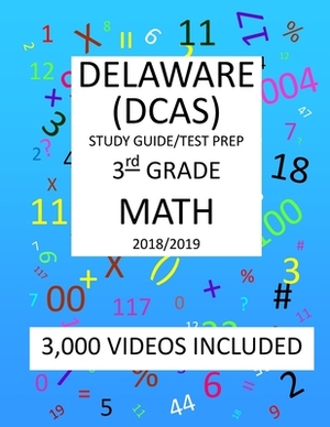 3rd Grade DELAWARE DCAS, 2019 MATH, Test Prep: : 3rd Grade DELAWARE COMPREHENSIVE ASSESSMENT SYSTEM 2019 MATH Test Prep/Study Guide by Mark Shannon