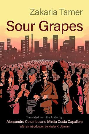 Sour Grapes by Zakaria Tamer