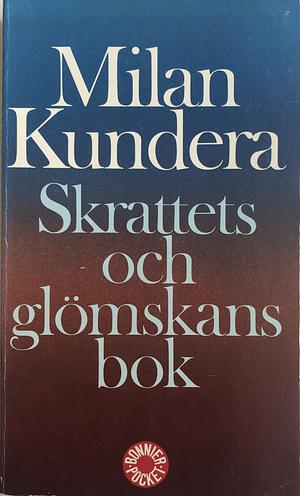 Skrattets och glömskans bok by Milan Kundera, Milan Kundera
