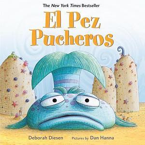 El Pez Pucheros / The Pout-Pout Fish by Deborah Diesen, Deborah Diesen, Teresa Mlawer