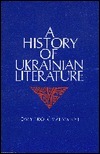 A History of Ukrainian Literature: From the 11th to the End of the 19th Century by George S.N. Luckyj, Dmitrij Tschi'zewskij, Dmytro Cyzevs'kyj