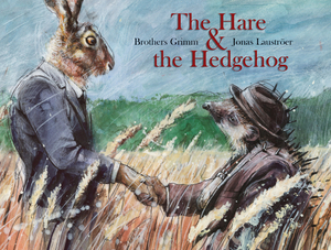 Hare & the Hedgehog by Jacob Grimm