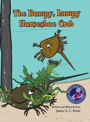 The Bumpy, Lumpy Horseshoe Crab by Janice S. C. Petrie