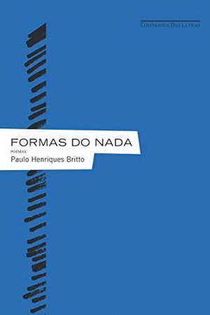 Formas do nada by Paulo Henriques Britto