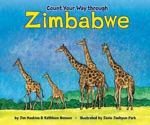 Count Your Way Through Zimbabwe by James Haskins, James Haskins, Kathleen Benson, Janie Jaehyun Park